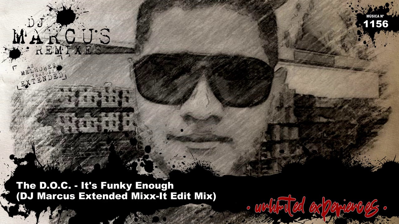 The D.O.C. - It's Funky Enough (DJ Marcus Extended Mixx-It Edit Mix)