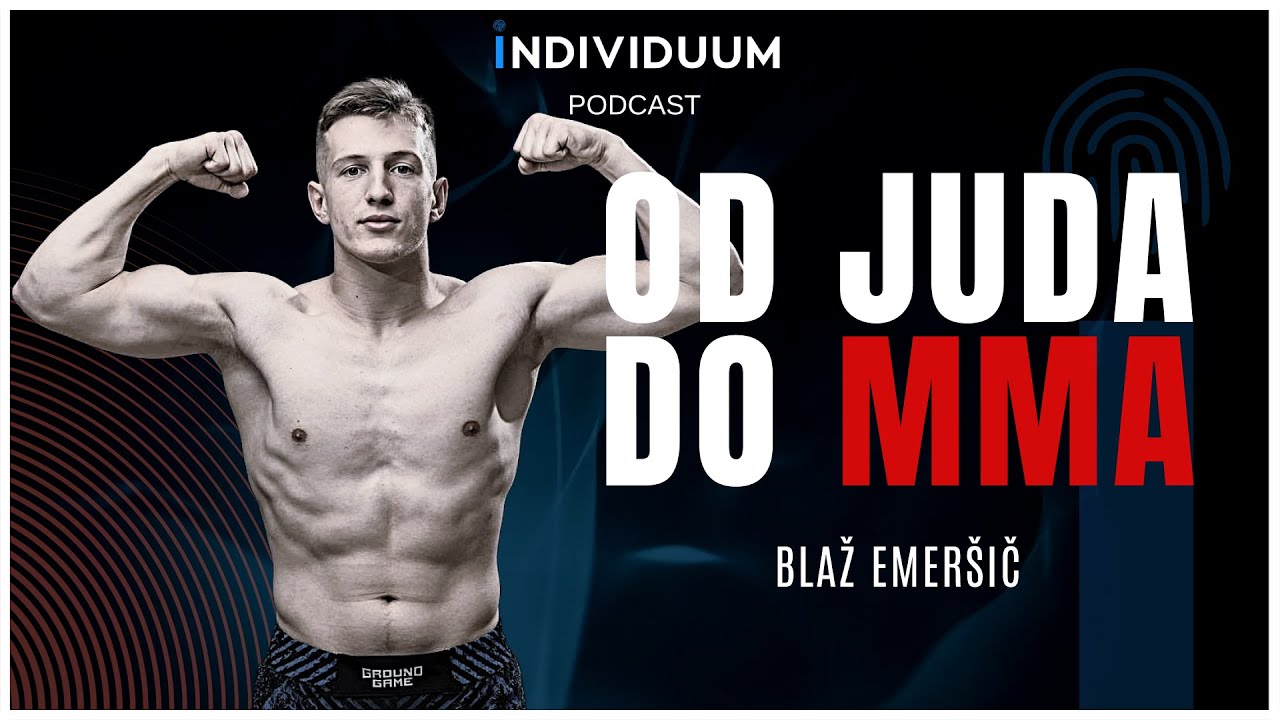 Pot od juda do me&scaron;anih borilnih ve&scaron;čin (MMA) | Blaž Emer&scaron;ič | Individuum Podcast #3