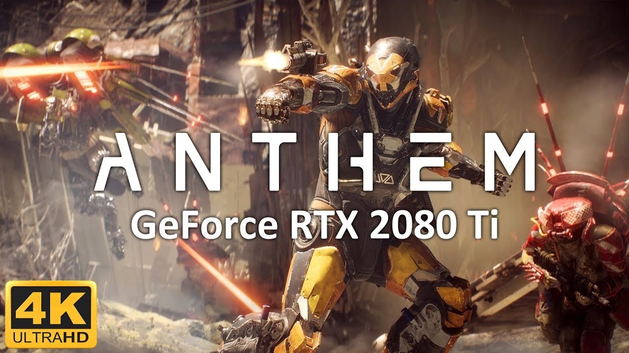 Anthem (4K/60fps/Ultra) GeForce RTX 2080 Ti FE