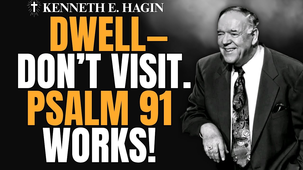 Psalm 91: The SECRET PLACE That Activates ANGELS & Silences FEAR | Kenneth E. Hagin