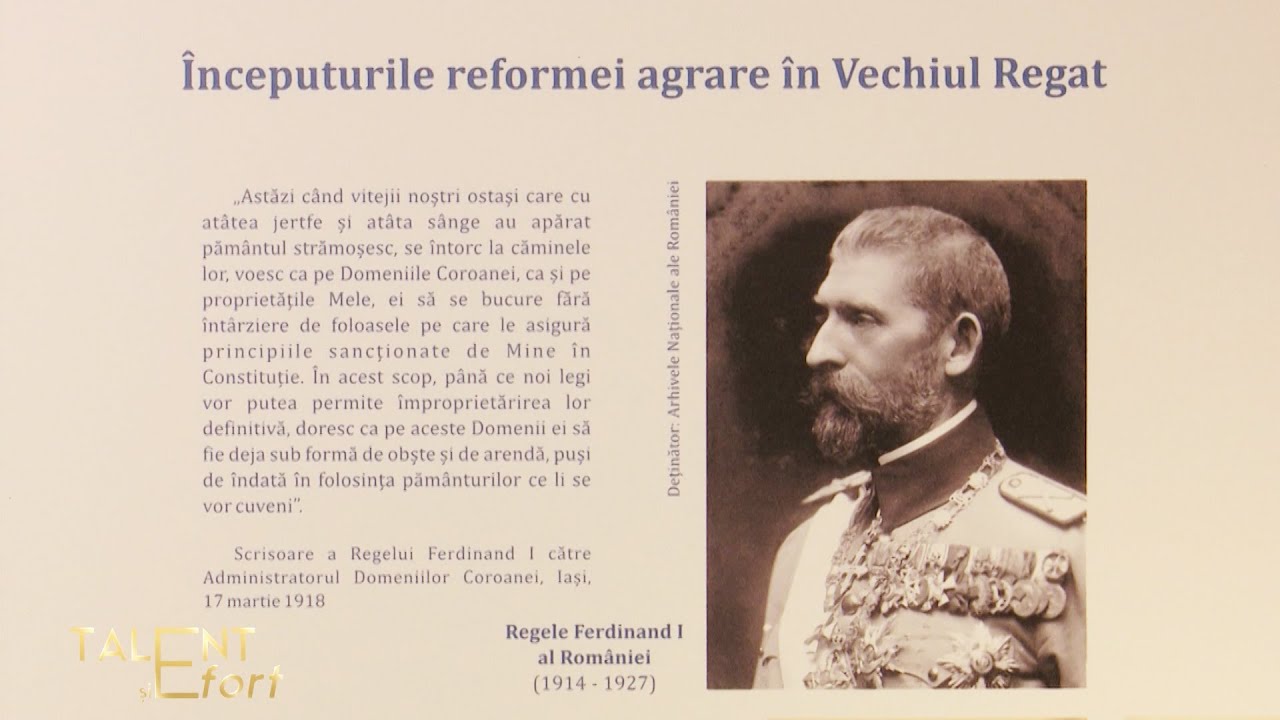 Talent și Efort. Regele Ferdinand și Reforma agrară (05 02 2021)
