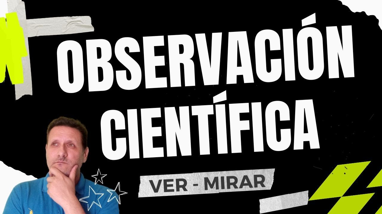 OBSERVACI&Oacute;N CIENT&Iacute;FICA