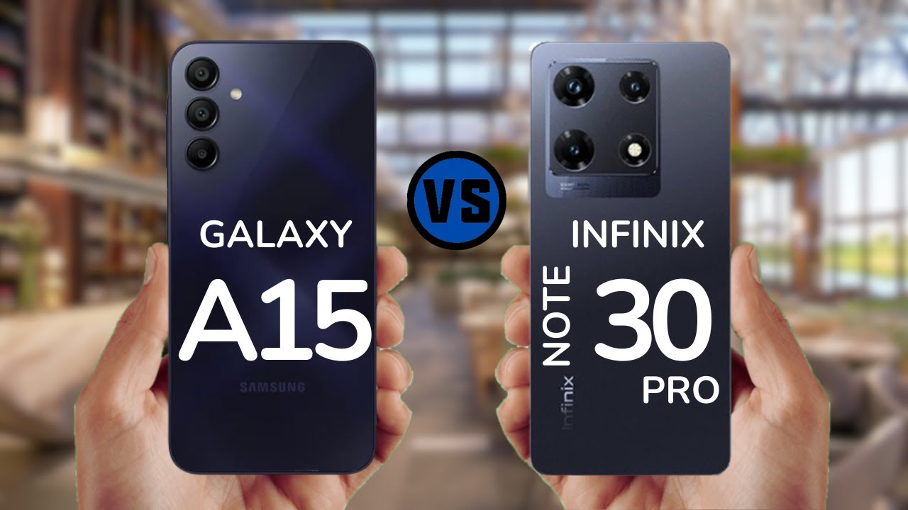 Samsung Galaxy A15 vs Infinix Note 30 Pro