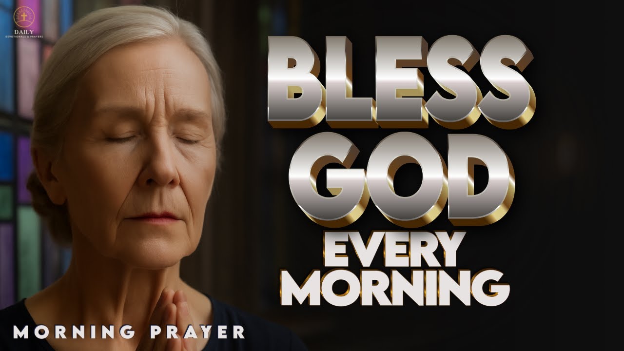 Seek God First — Bless His Name Every Morning | Morning Prayer