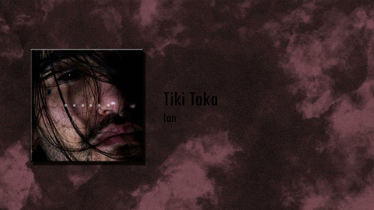 Ian - Tiki Taka [ slowed + reverb ]