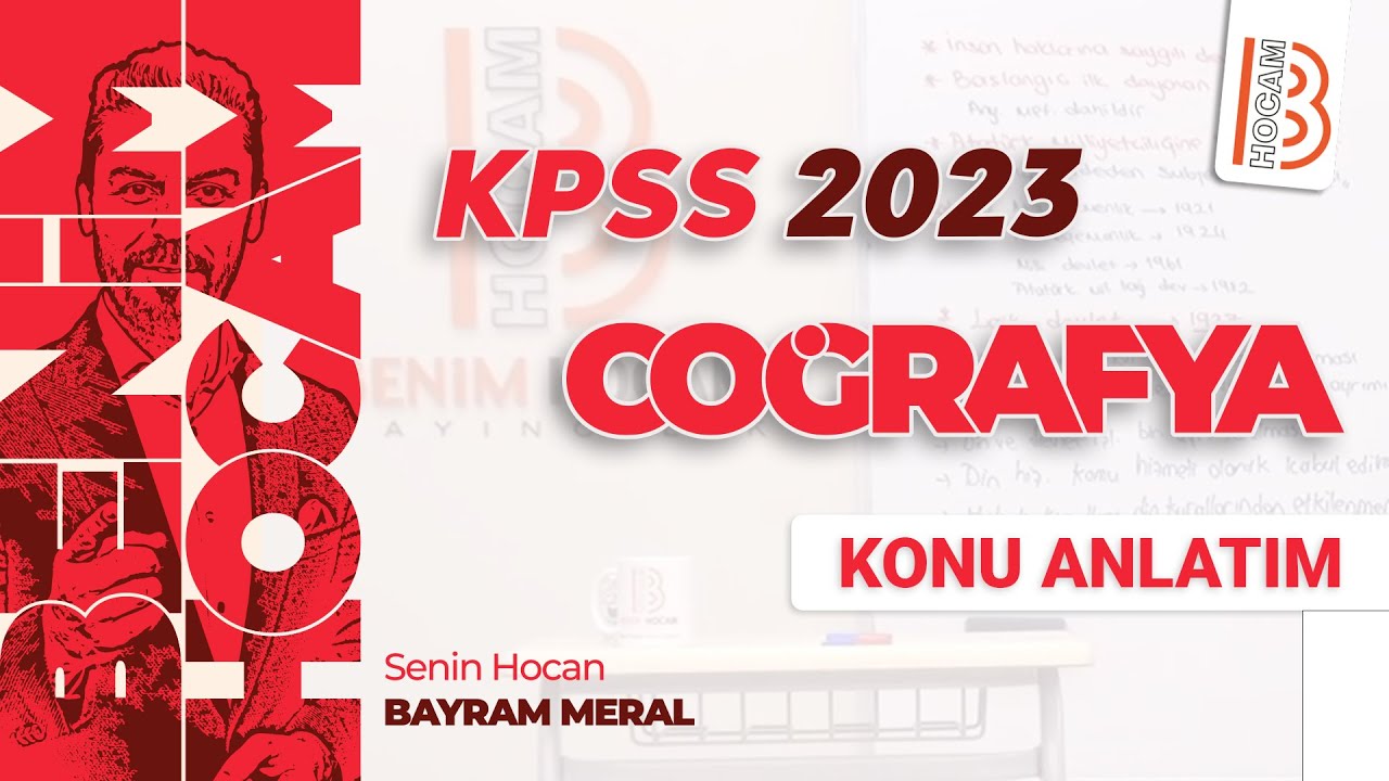 1) KPSS Coğrafya - Türkiye'nin Coğrafi Konumu - Göreceli Konum - Bayram MERAL (2023)