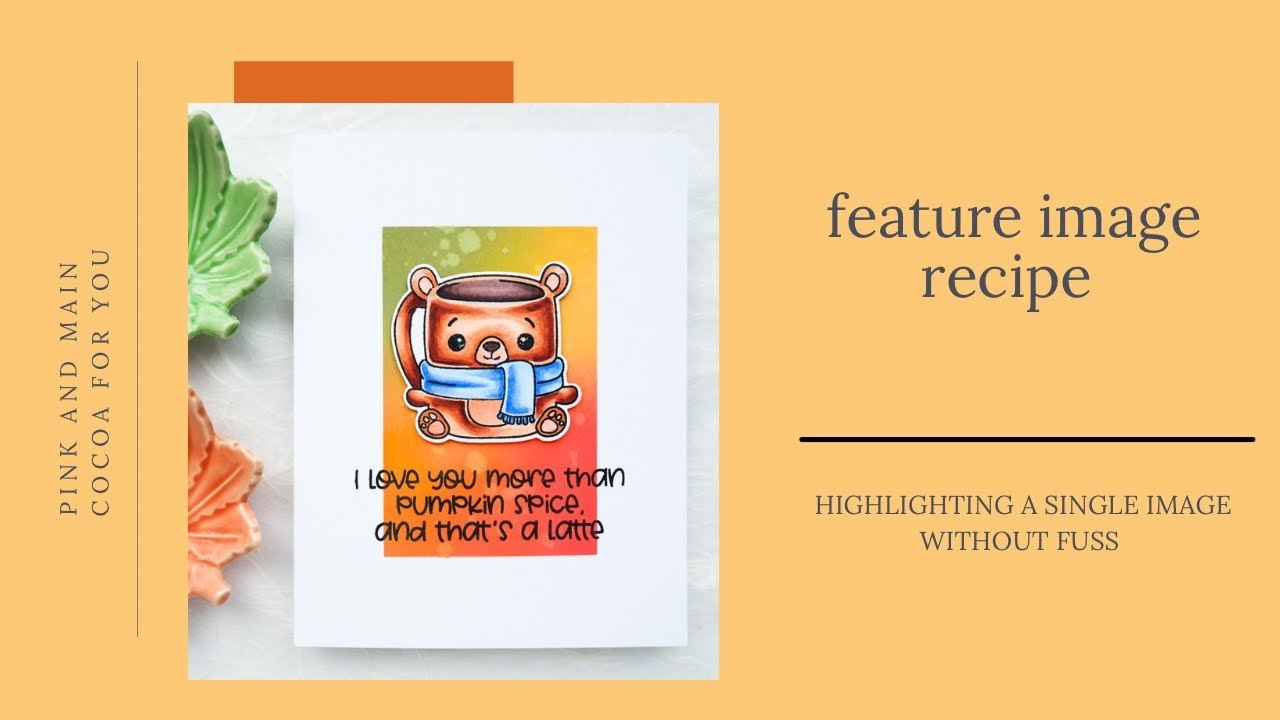Highlighting your favourite images in card making