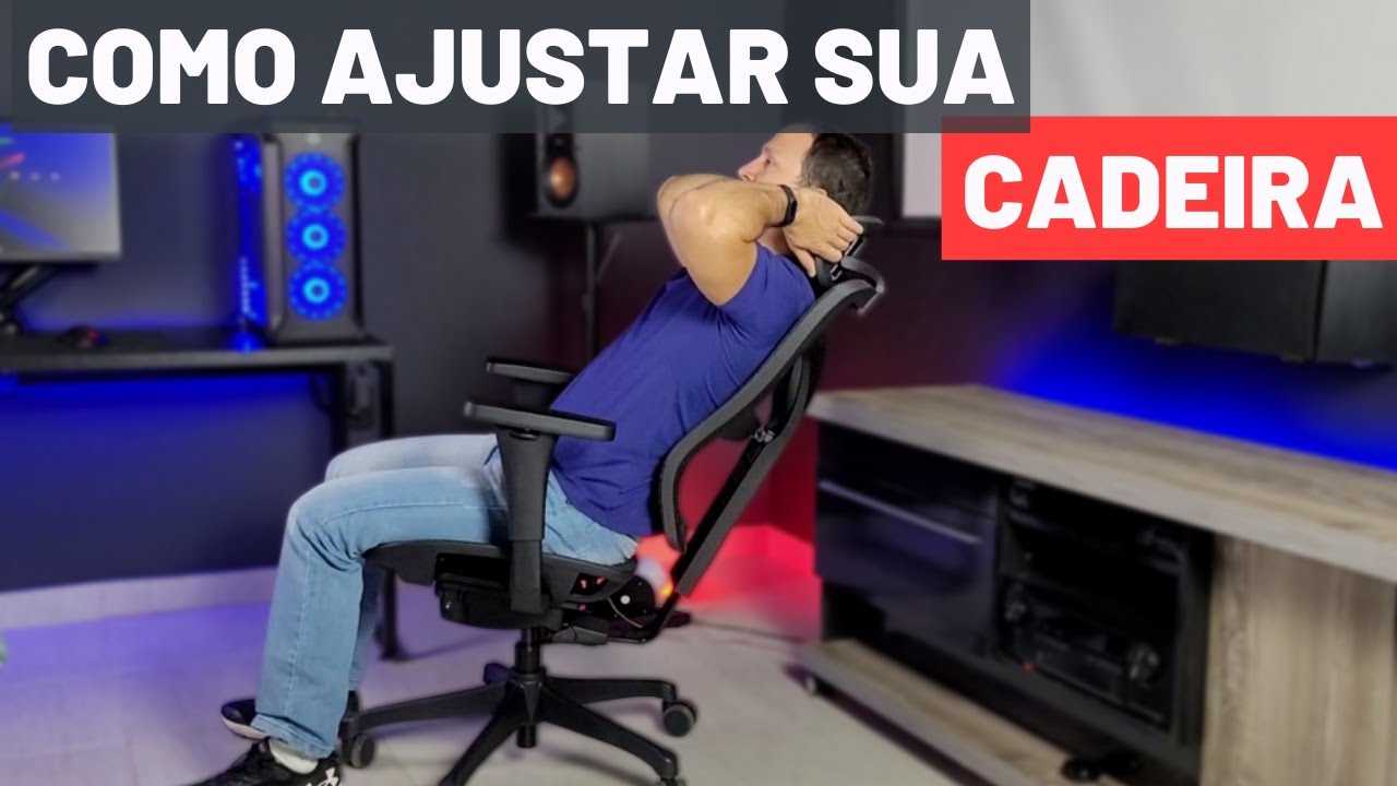 Como Ajustar Sua Cadeira da Forma Correta | Obtenha o Melhor da Sua Cadeira!