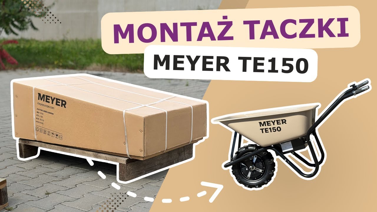 Jak złożyć taczkę elektryczną MEYER TE150 ⚡ Montaż krok po kroku