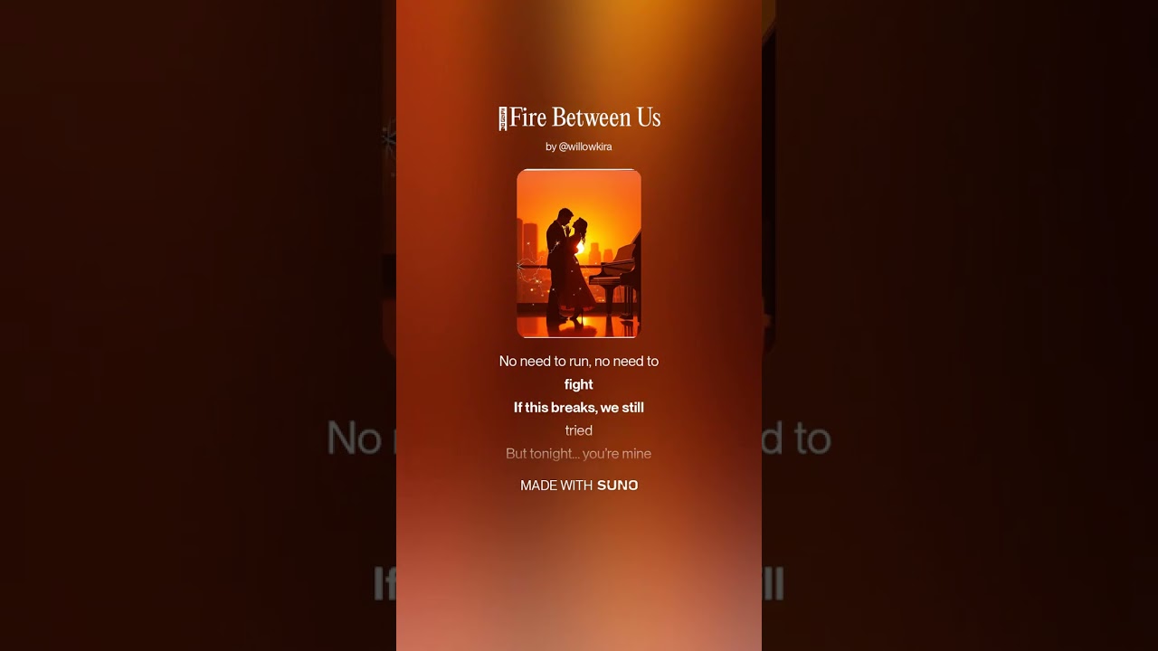 🎵Fire Between Us