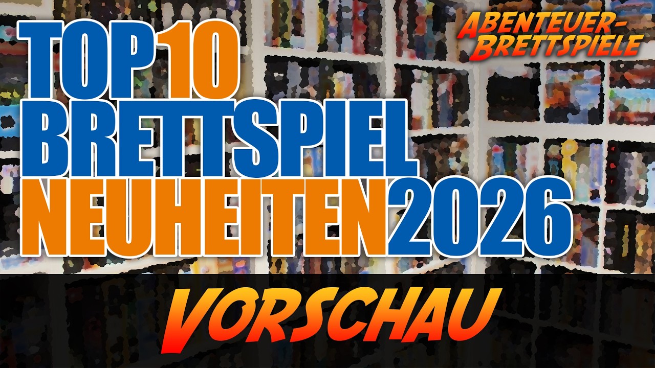 Top 10 Brettspiele 2026 - Vorschau