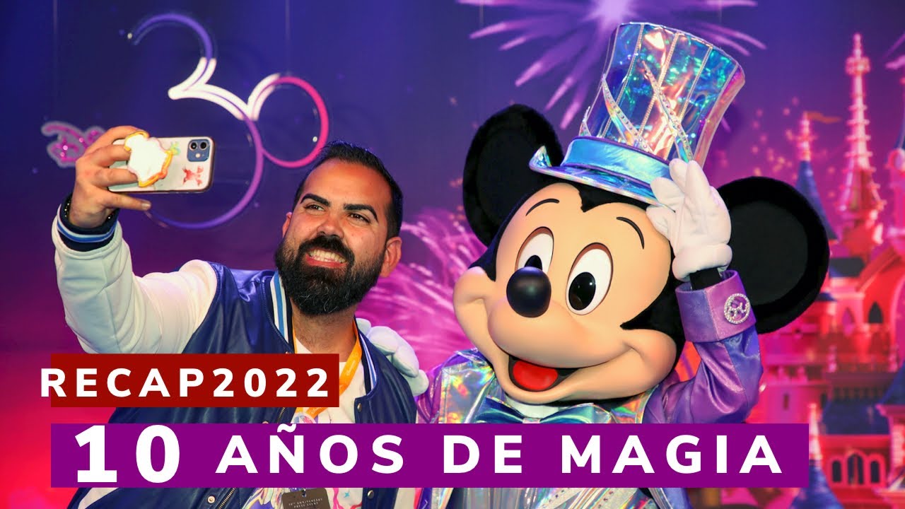 ⭐ 10 años de Magia ⭐ De Universo Disney a More Magic I RECAP 2022