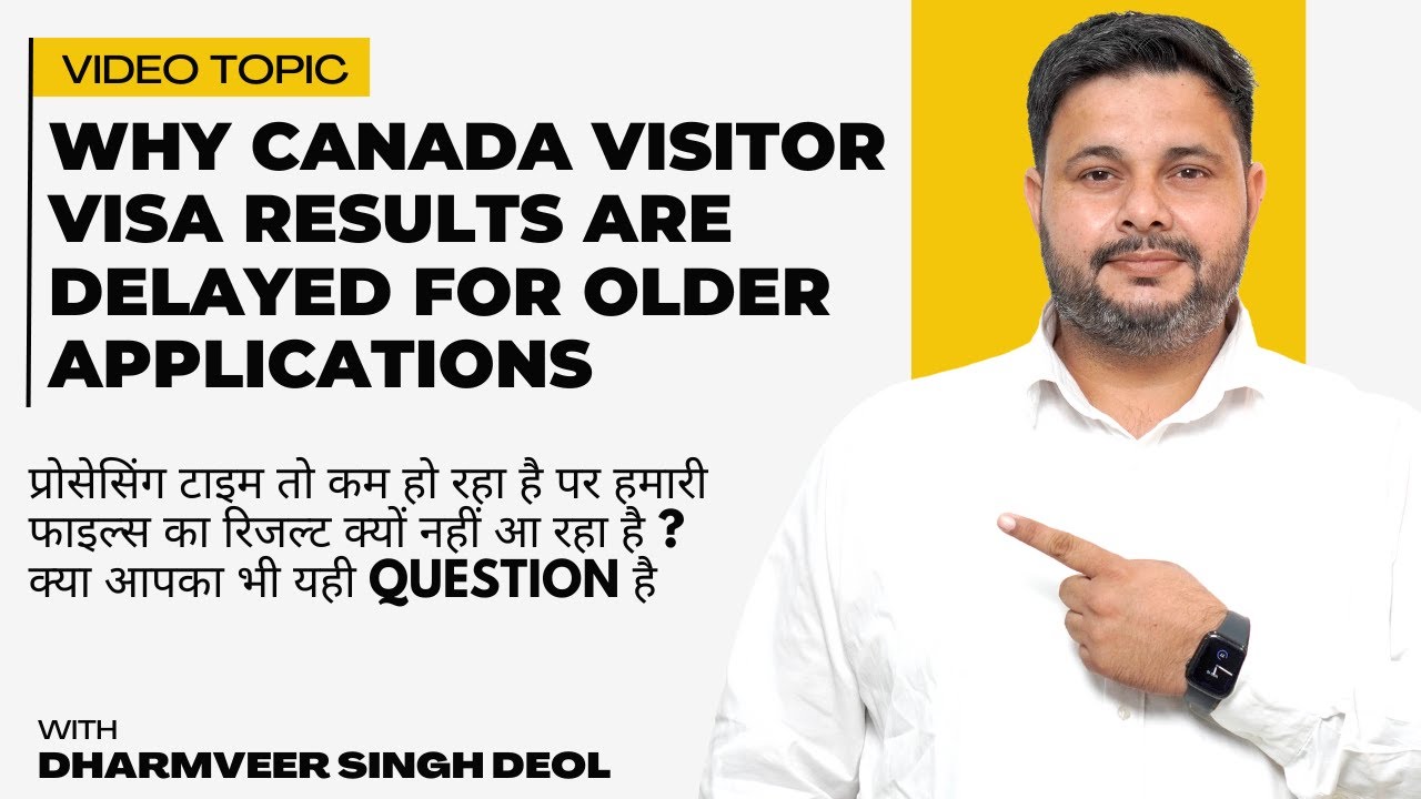 Why Canada Visitor Visa Results Are Delayed for Older Applications | Canada  Visa New Updates