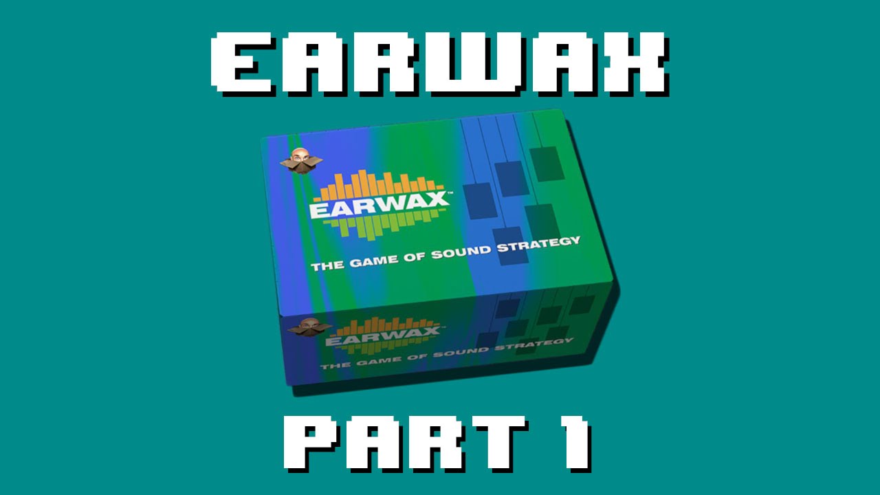 TableBash - Earwax (Part 1)