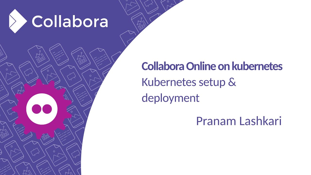 FOSDEM 2022 ⚙️ Pranam Lashkari 📹 Collabora Online on kubernetes &ndash; setup & deployment