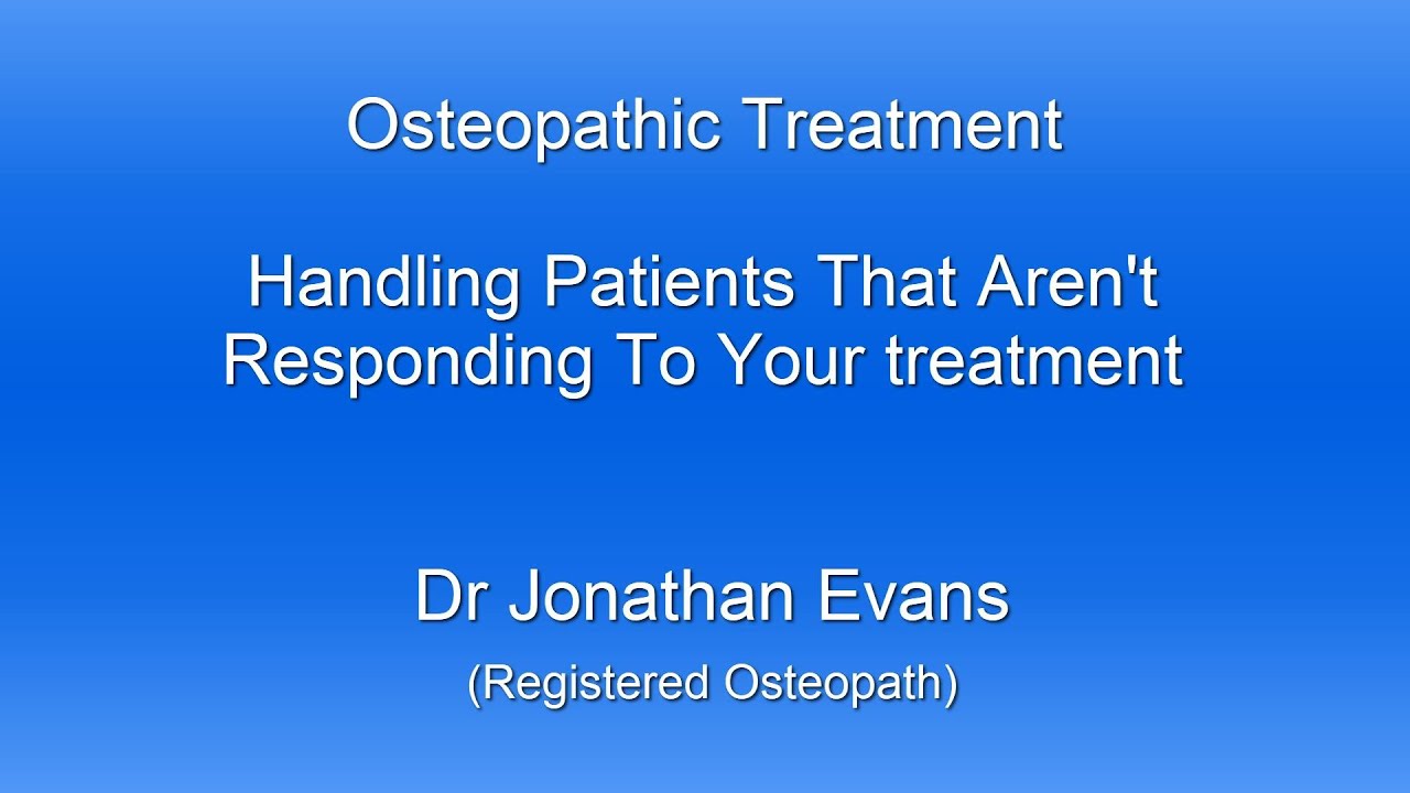 Manual Osteopathy Treatment - Improving Your Results With Patients That Aren't Getting Better