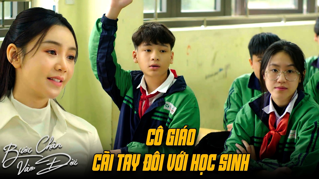 Bước Chân Vào Đời tập 1 | Giáo viên trẻ 