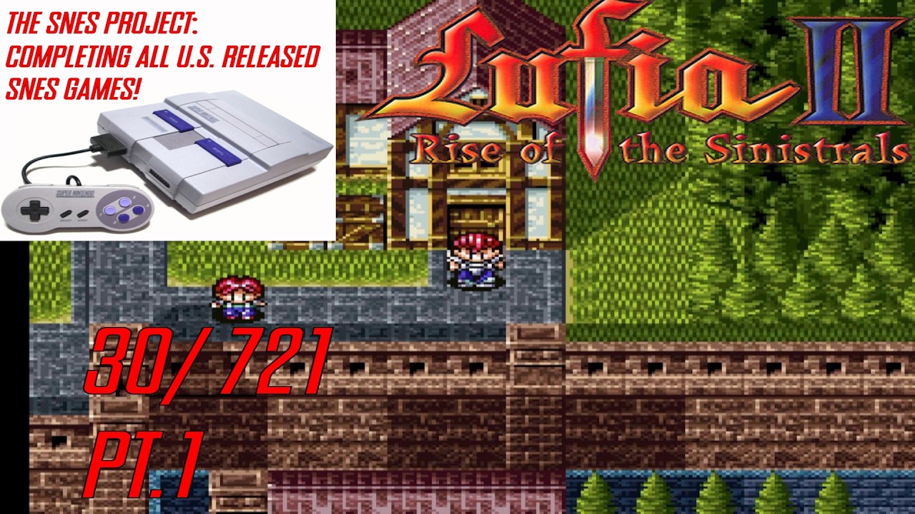 The SNES Project: Lufia 2- Rise of The Sinistrals, Pt.1 (30/721)