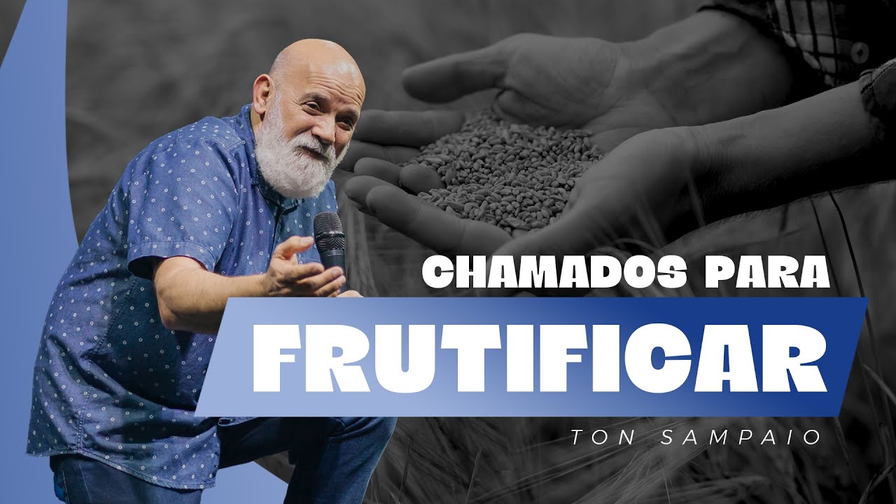CHAMADOS PARA FRUTIFICAR // Ton Sampaio