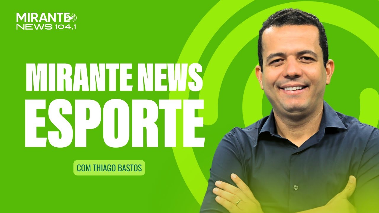 Mirante News Esporte - 12/11/2025