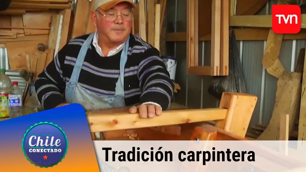 Tradición carpintera | Chile conectado | Buenos días a todos