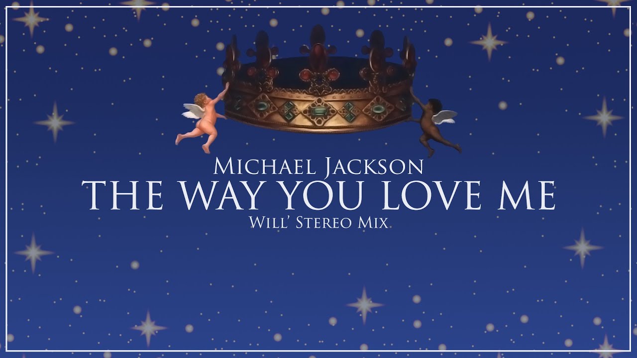Michael Jackson - The Way You Love Me (Stereo Mix)