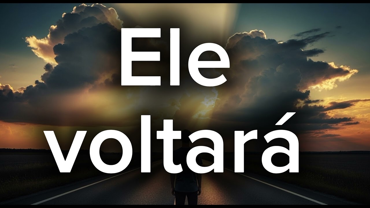 Ele voltará 