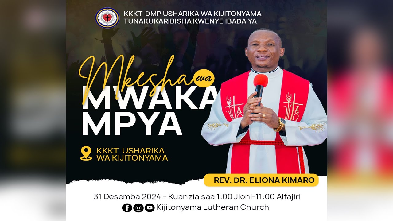 KIJITONYAMA LUTHERAN CHURCH: IBADA  YA  MKESHA WA MWAKA MPYA 31/12/2024