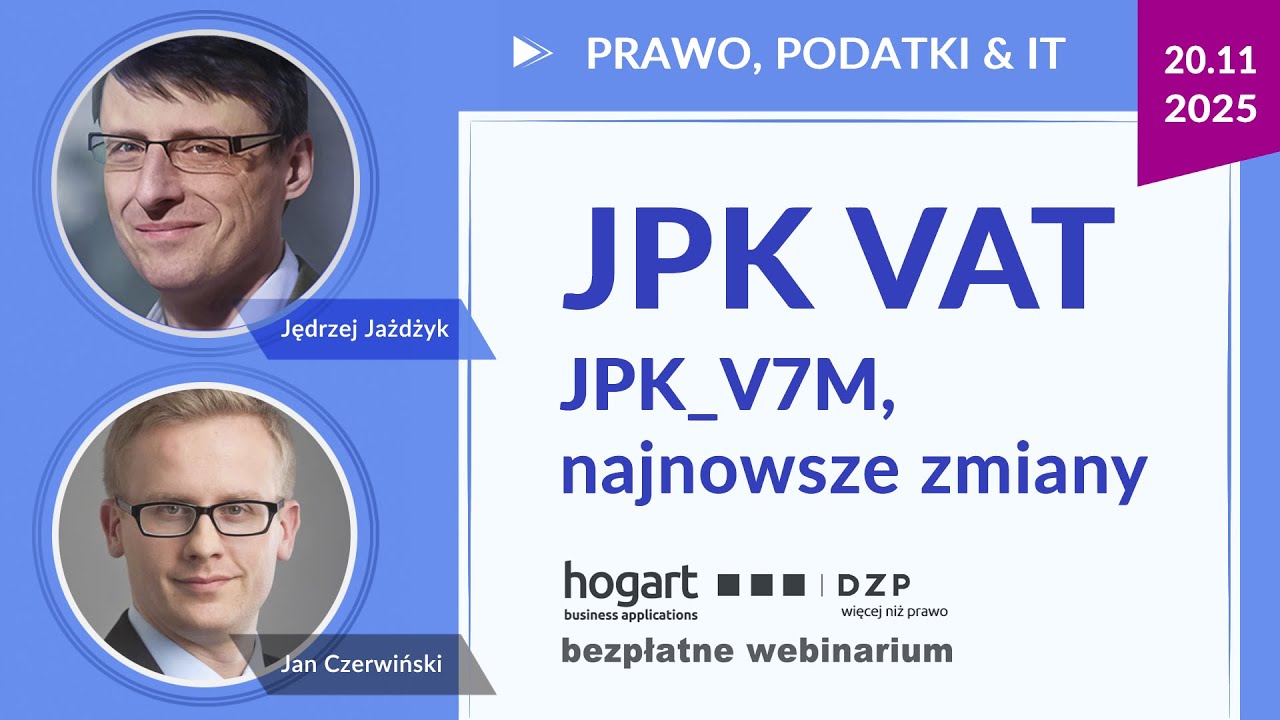 2025.11.20  JPK VAT (JPK_V7M). Zmiany prawne w związku z KSeF i rozwiązania IT