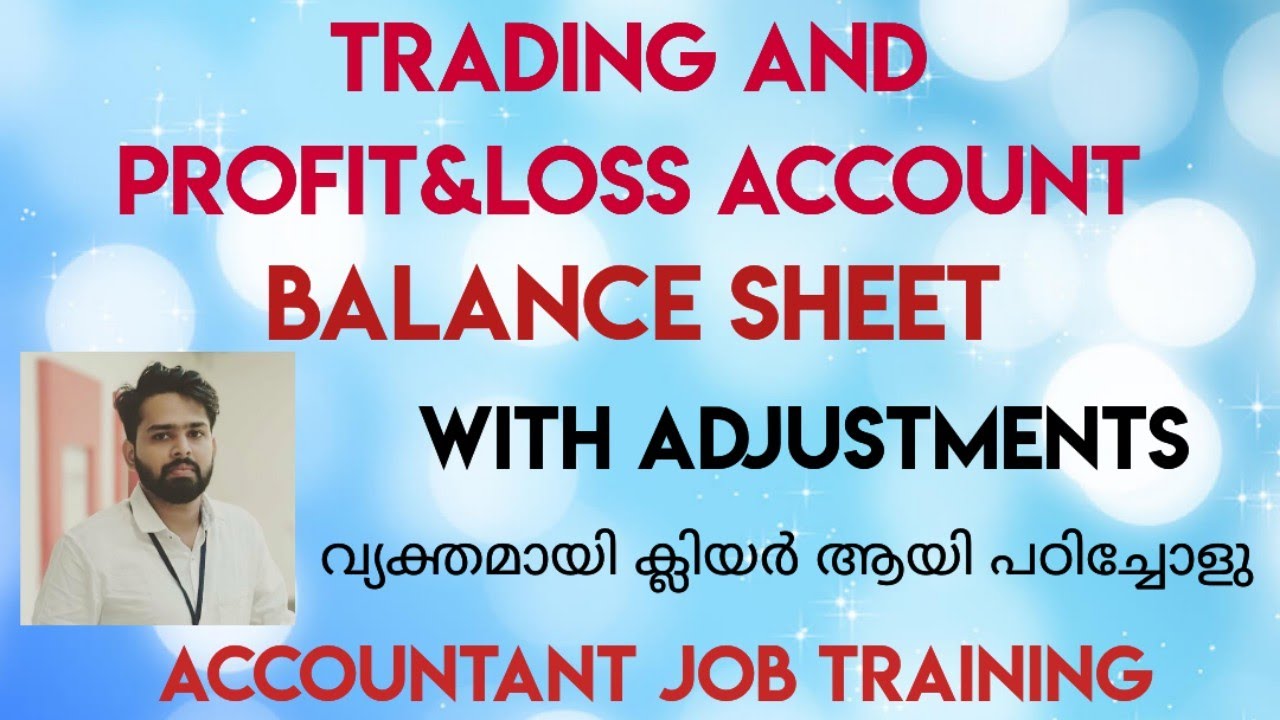 TRADING AND PROFIT &LOSS ACCOUNT, BALANCE SHEET WITH ADJUSTMENTS ചെയ്തു പഠിച്ചോളു