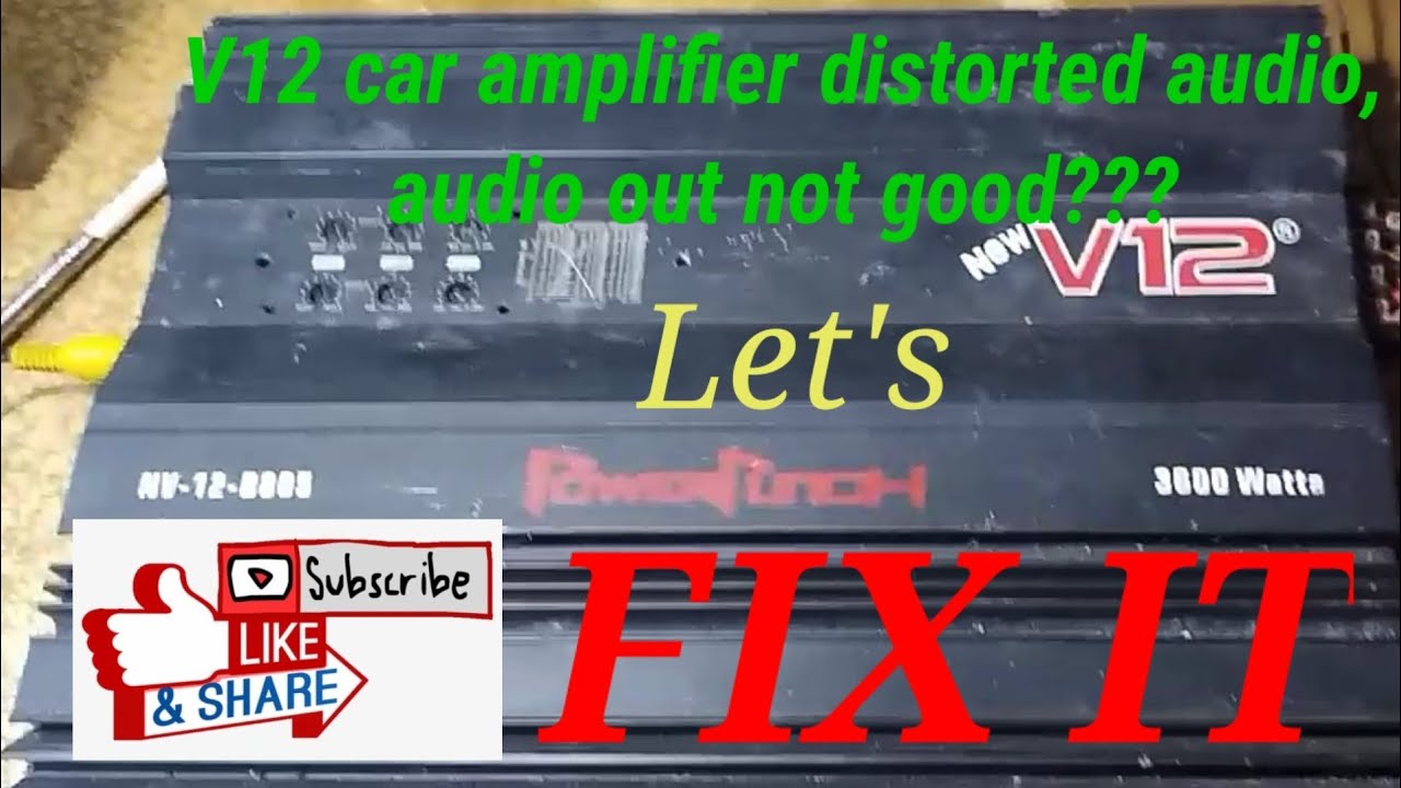 how to fix distorted sounds on car amplifier, paano erepair ang car amplifier na V12 distorted sound