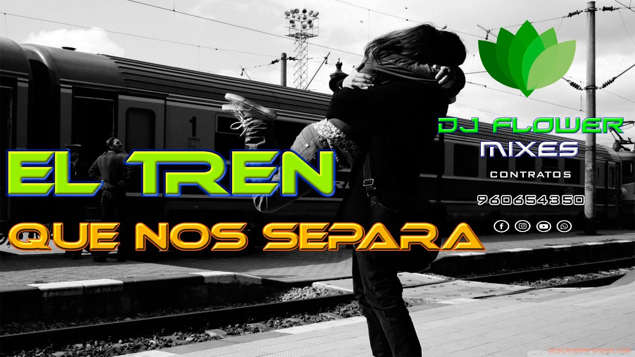 El Tren Que Nos Separa  -  Dj Flower  Guaracha Remix  2021  Radio Edit