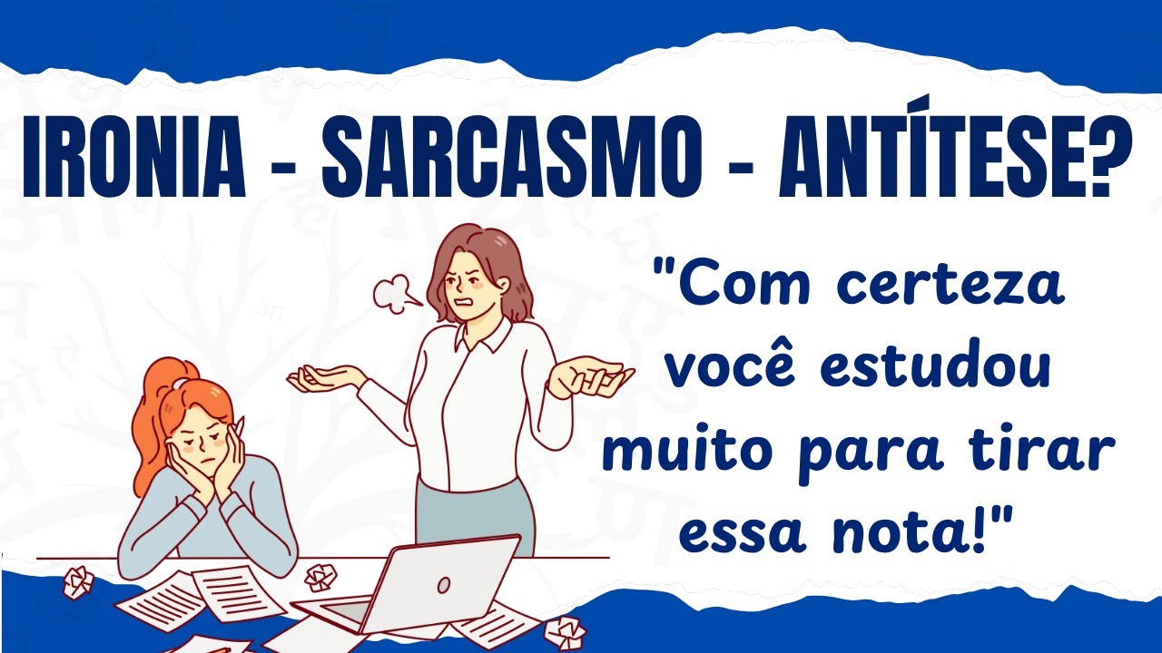 📚IRONIA - SARCASMO - ANT&Iacute;TESE?🤔Saiba Como Diferenciar! | Dicas Simples Para Nunca Mais se Confundir!