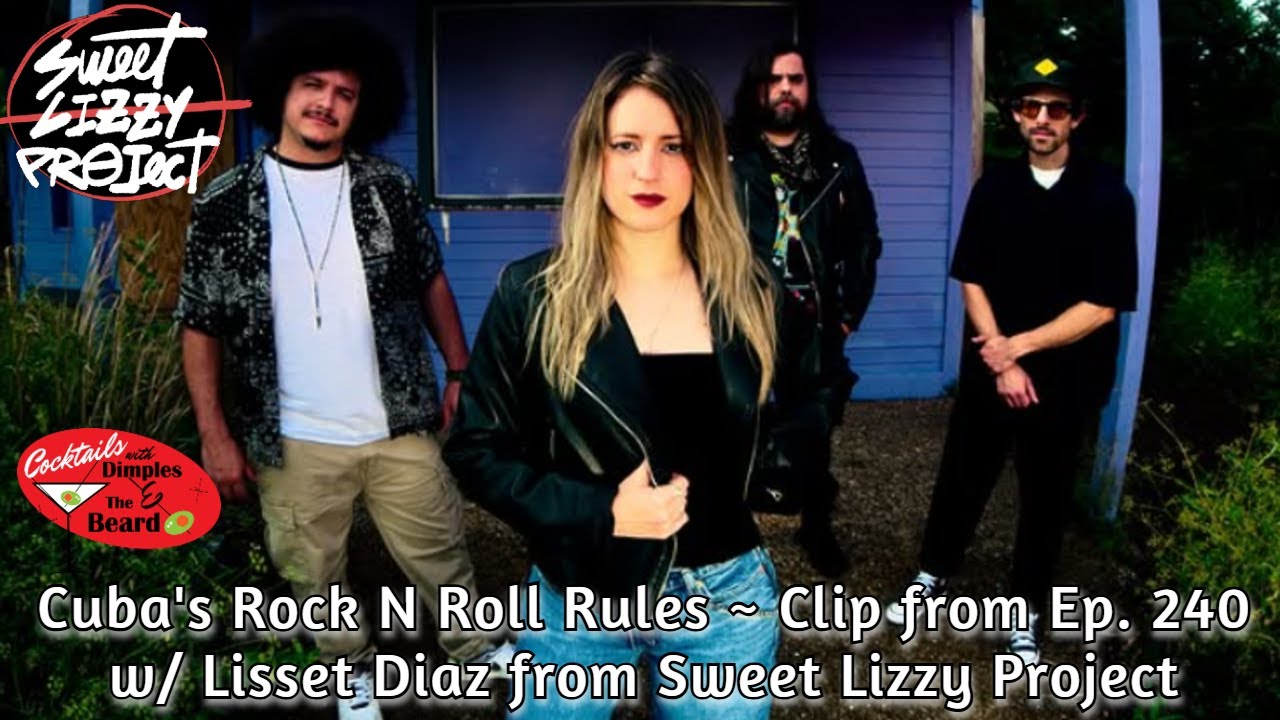 Cuba's Rock N Roll Rules ~ Clip from Ep. 240 w/ Lisset Diaz from Sweet Lizzy Project