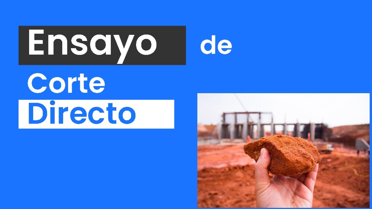 Ensayo de Corte Directo: Una Gu&iacute;a Completa para la Evaluaci&oacute;n de la Resistencia al Corte del Suelo