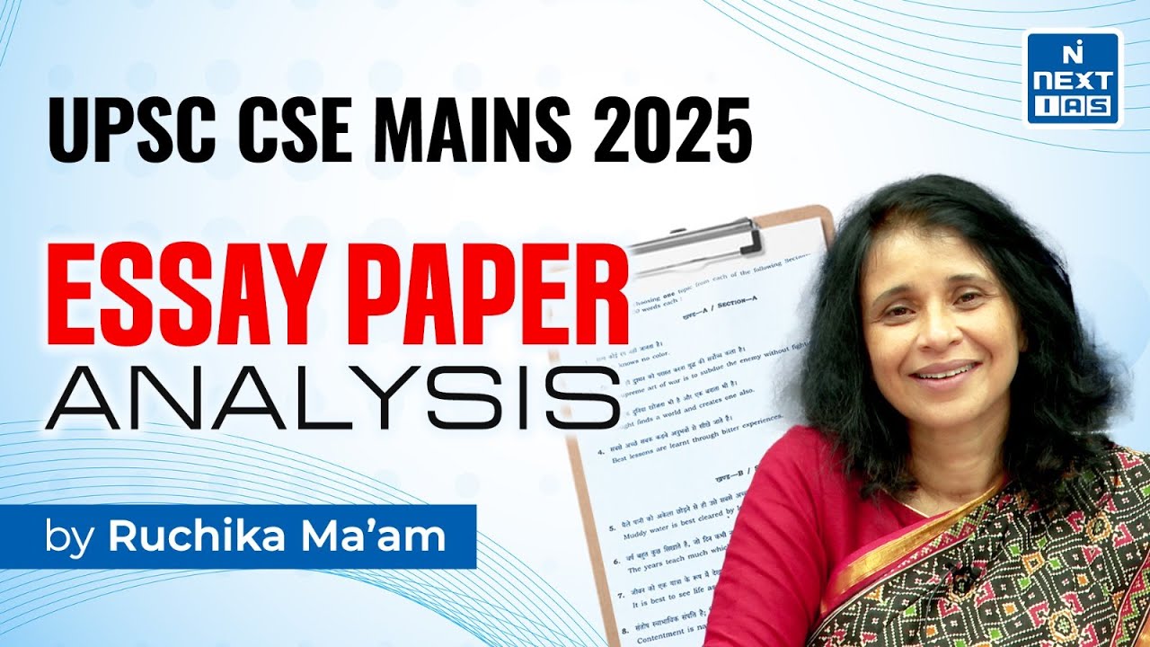 Essay Paper Analysis | UPSC CSE Mains 2025 | with Ruchika Ma'am | Next IAS