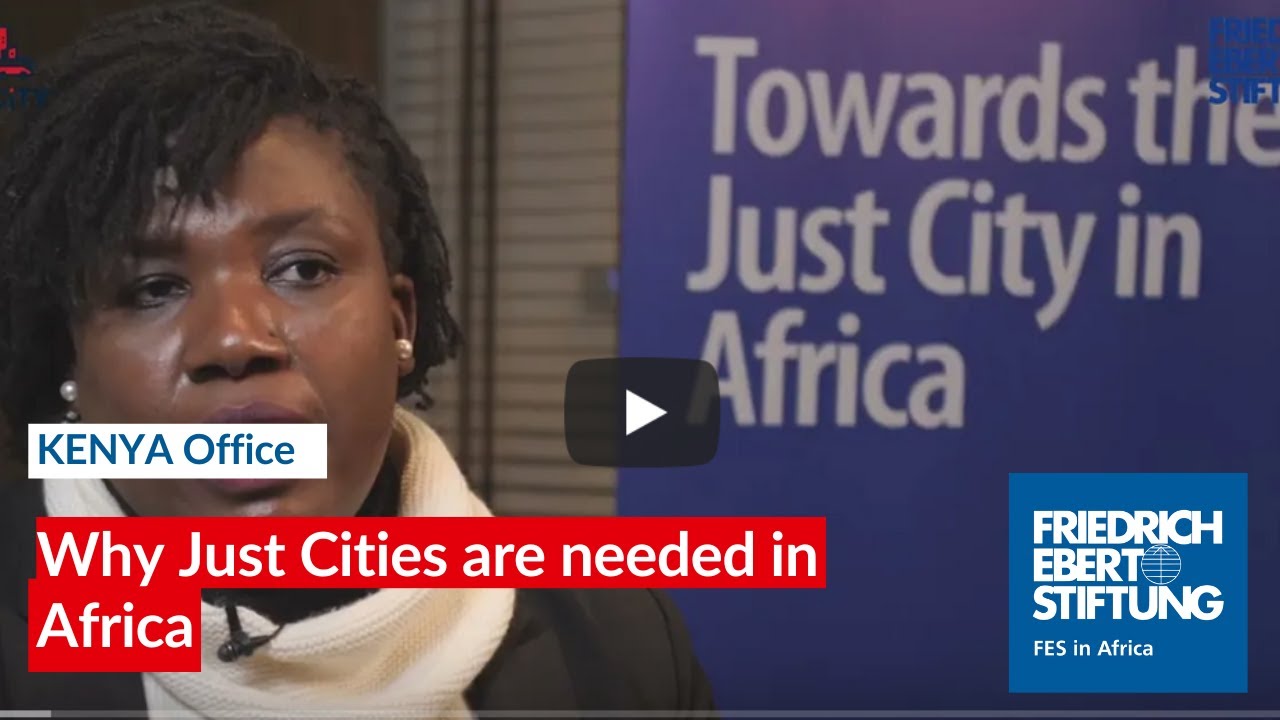 WHY JUST CITIES ARE NEEDED IN AFRICA | KENYA|