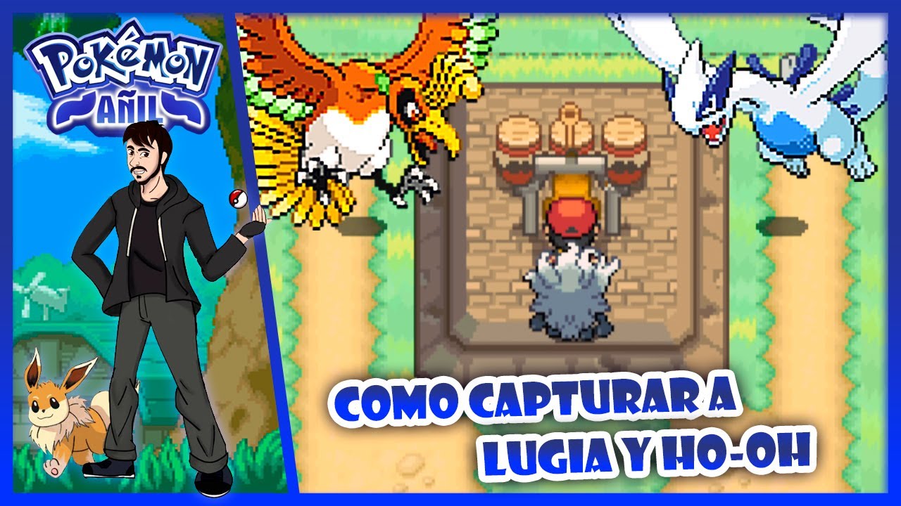 COMO CAPTURAR A LUGIA Y HO-OH - CAZA DE LEGENDARIOS POKÉMON AÑIL - FloGar