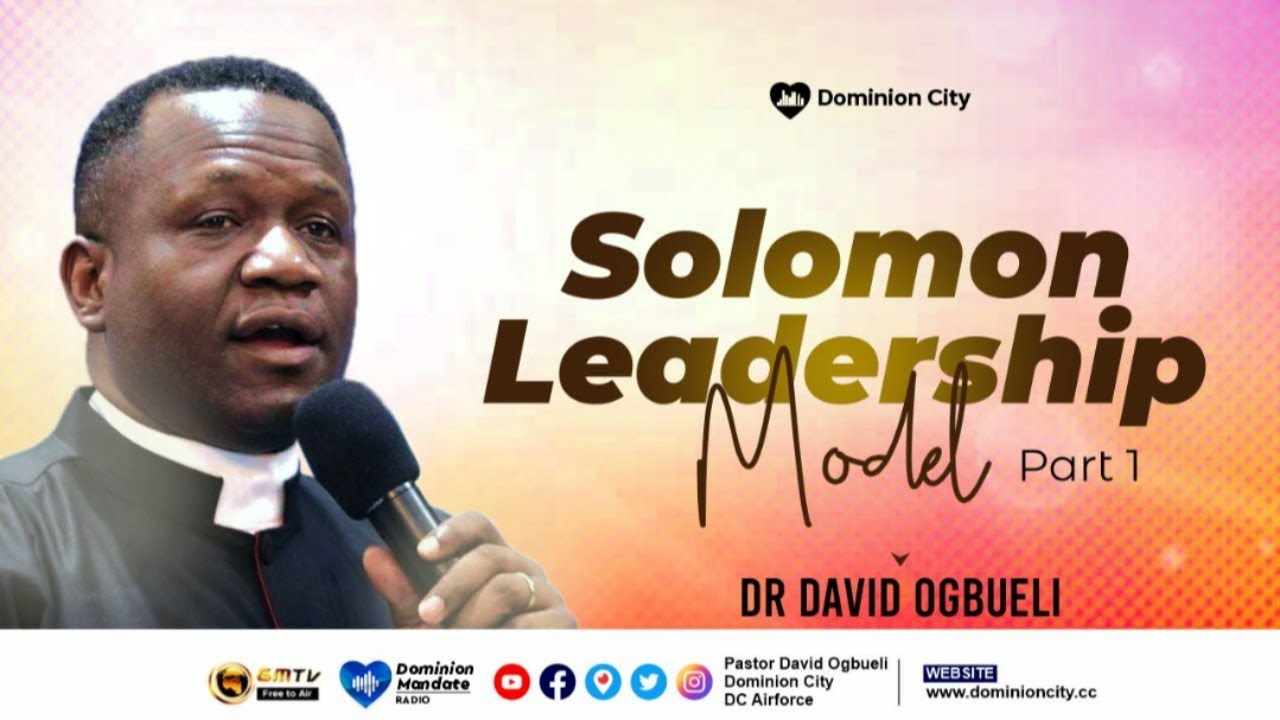 SOLOMON'S LEADERSHIP MODEL, PART 1 || DR DAVID OGBUELI