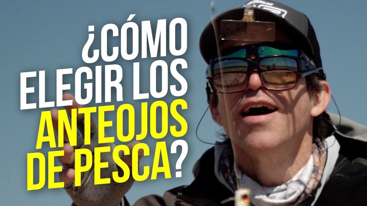 Cómo elegir los anteojos de pesca.