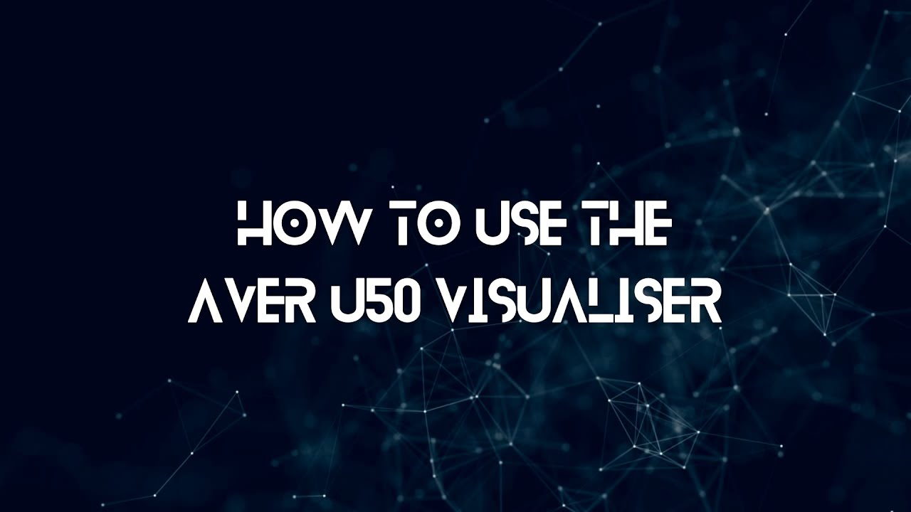 How to use the AVer U50 Visualiser