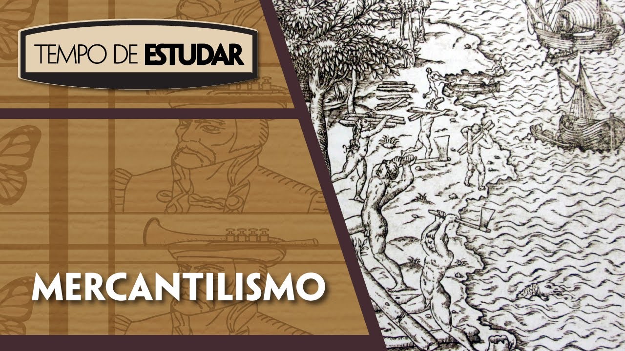 Mercantilismo | Tempo de Estudar | História | 7º ano