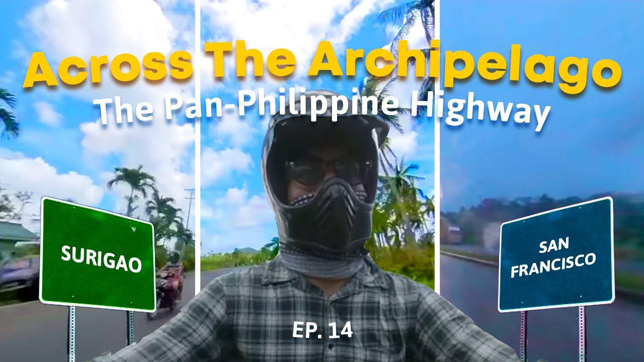 Across the Archipelago: The Pan-Philippine Highway | Episode 14: Surigao - San Francisco