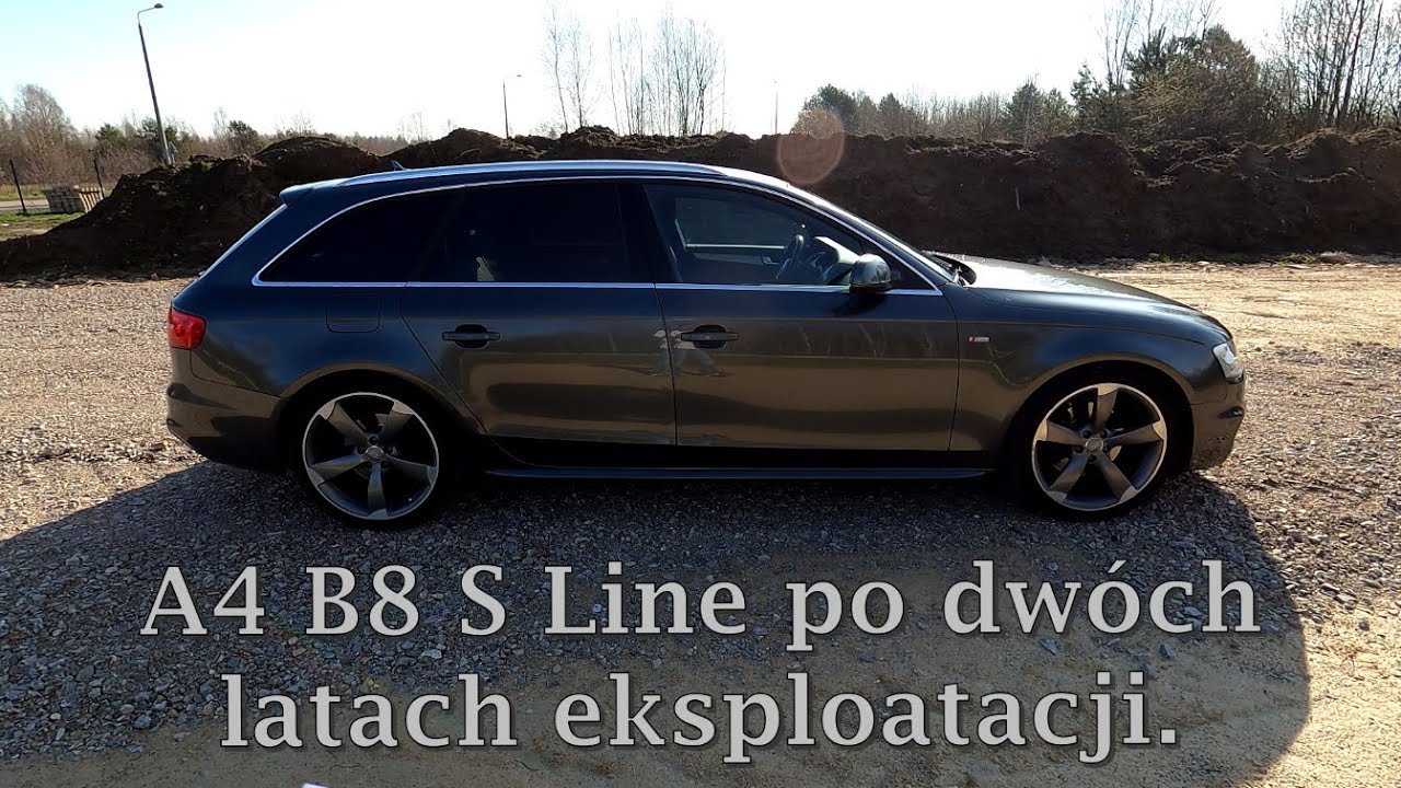 Audi A4 B8 B8.5 S Line po dw&oacute;ch latach eksploatacji. Co się popsuło i jak wygląda?