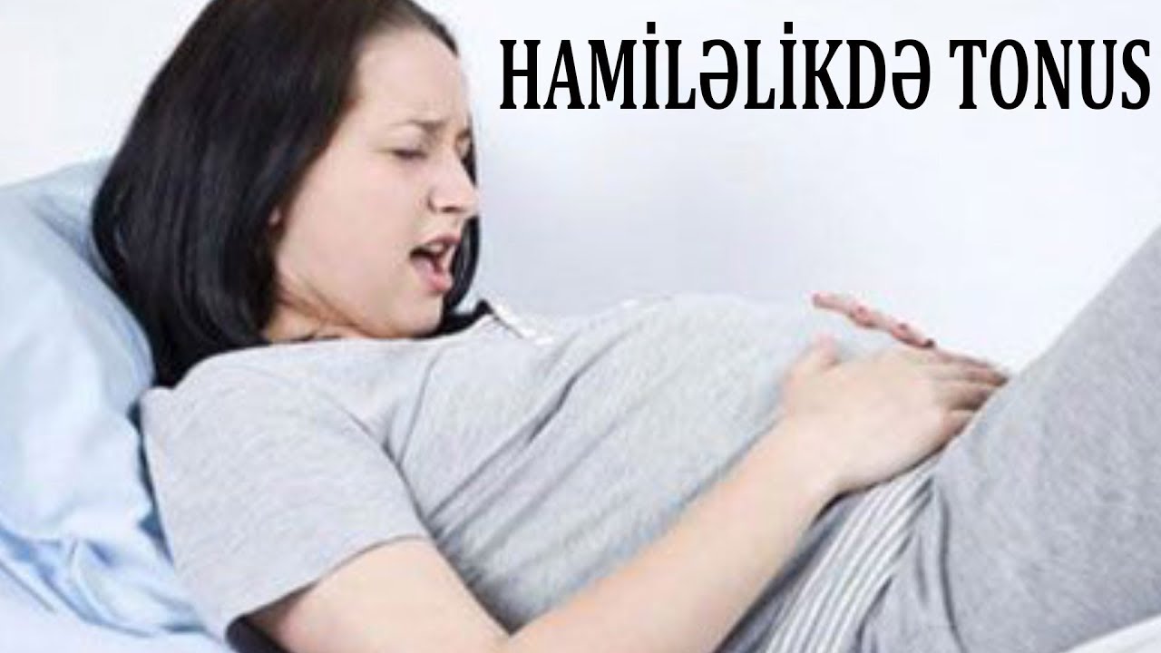 Hamiləlikdə tonus - Təhlükəlidirmi?