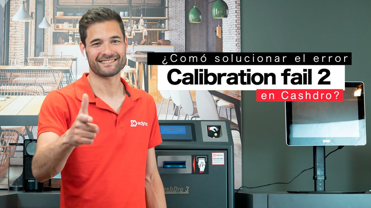 ¿Cómo solucionar el error Calibration Fail 2 en Cashdro?