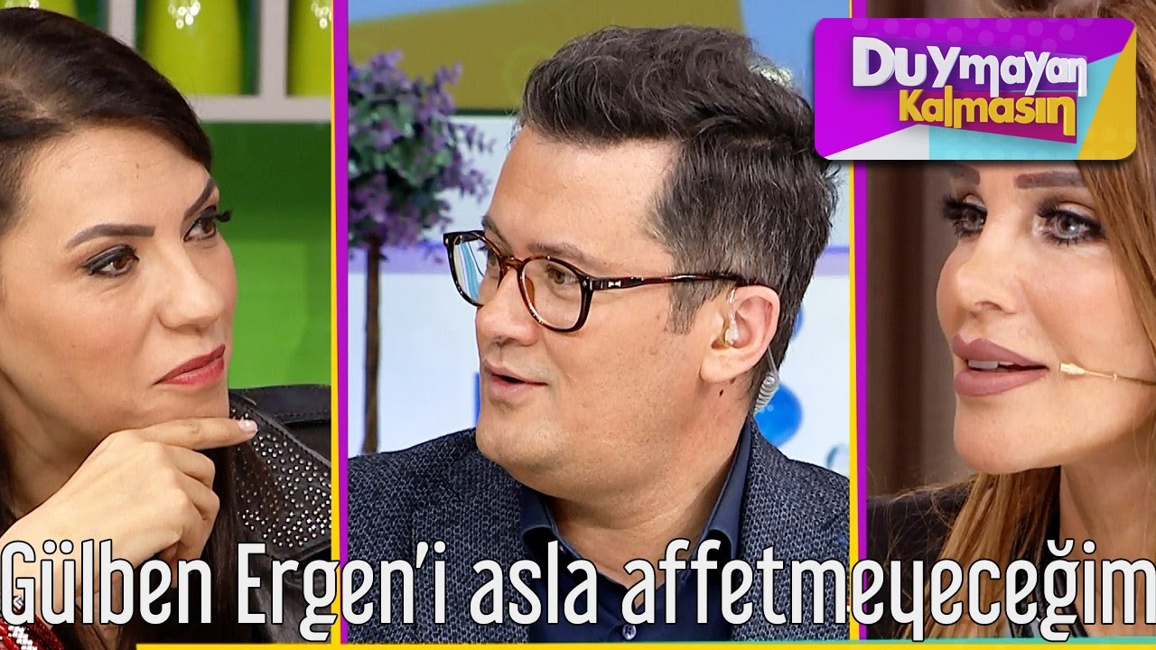 Duymayan Kalmasın - Gülben Ergen'i Asla Affetmeyeceğim