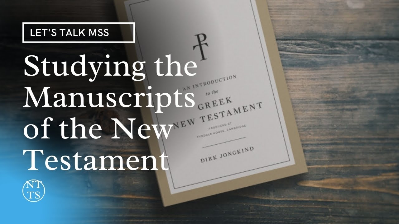 Studying the Manuscripts of the New Testament