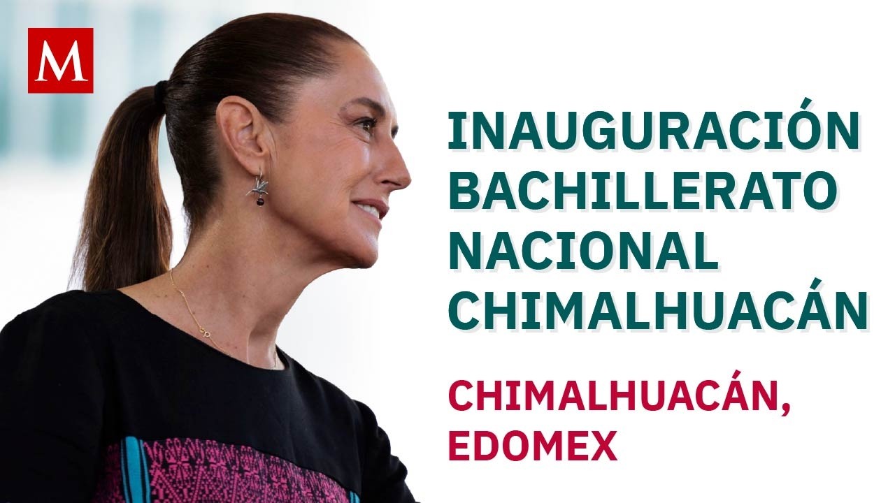 Educaci&oacute;n en Chimalhuac&aacute;n: Claudia Sheinbaum inaugura Bachillerato Nacional en el CBTIS 294
