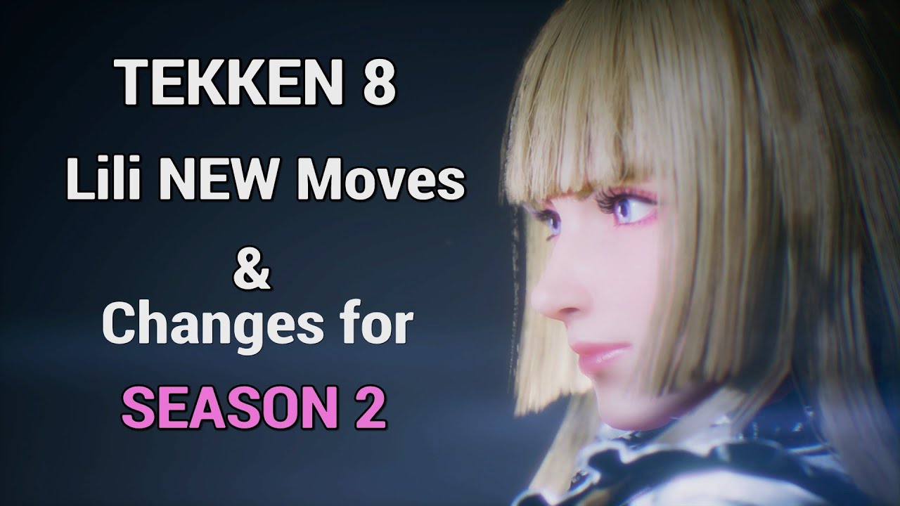 TEKKEN 8: Lili New Moves & Changes for SEASON 2
